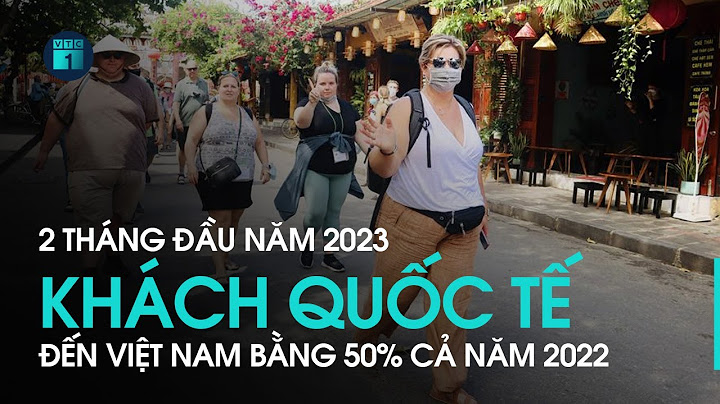 Bao nhiêu lowngj khách du lịch đến năm 2023 năm 2024