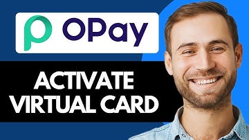 How To Activate And Use Opay Virtual Card (Full Guide)