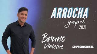 Arrocha Gospel 2K21- Bruno Vinicius