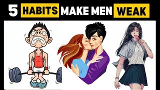 5 Habits That Make Men Weak and Unattractive - Habits Making Men Weak