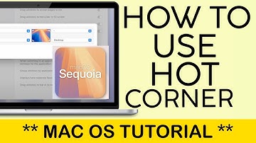 How to Use Hot Corners on Mac OS Sequoia 2025
