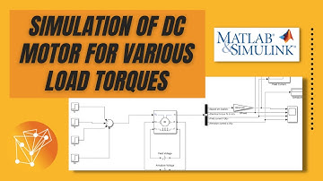 Simulation and design of DC Motor for various load torques in MATLAB/Simulink!