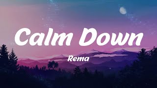 Calm Down - Rema (Lyrics)