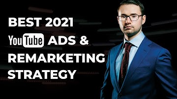 YouTube Ads Strategy 2021 -- Remarket Everywhere on the Internet!