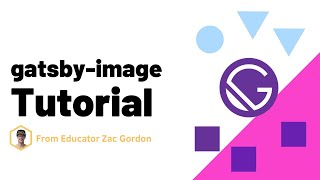 In Depth gatsby-image Tutorial