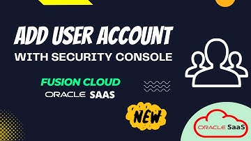How to create or Add User Account in Oracle Fusion cloud with Security Console | Add role | SaaS