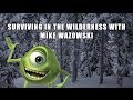 How to Survive in the Wilderness with Mike Wazowski