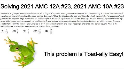 Solving 2021 AMC 12A #23, 2021 AMC 10A #23. This Problem is Toad-ally Easy!