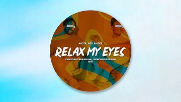 ANOTR, Abel Balder - Relax My Eyes (Christian Cinquepalmi, Giancarlo Casalini Edit)