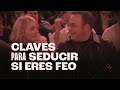 4 Secretos de seducción para FEOS! 😎