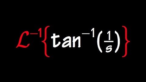 Inverse Laplace Transform of arctan(1/s), Sect 7.4#36