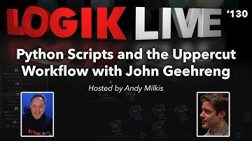 Logik Live #130: Python Scripts and the Uppercut Workflow with John Geehreng