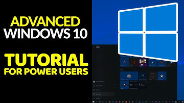 ADVANCED WINDOWS 10 TUTORIAL FOR POWER USERS