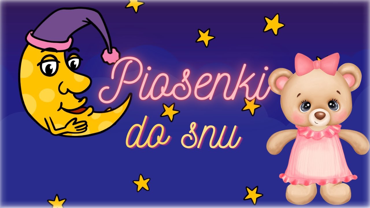 Piosenki Do Spania Dla Dzieci