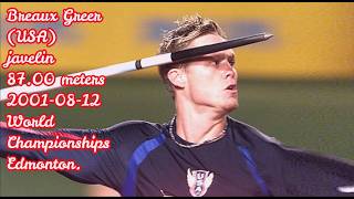 Breaux Greer (USA) javelin 87.00 meters 2001-08-12 World Championships at Edmonton.