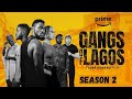 Gangs of Lagos Season 2 Release Date | Revealed! Season 2 coming out soon.