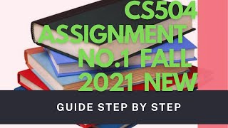 cs504 assignment no.1 fall 2021solution- cs504 vu assignment no.1 fall 201- cs504 vu new assignment