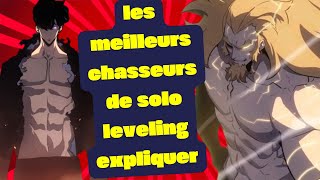 les meilleurs chasseur de solo leveling expliquer