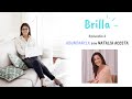 Brilla. Ep 2: &quot;Cómo traer abundancia a tu vida&quot; con Natalia Acosta.