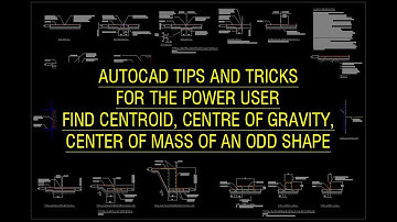 AutoCAD tips for the power user - Find centroid, centre of gravity, center of mass of an odd shape