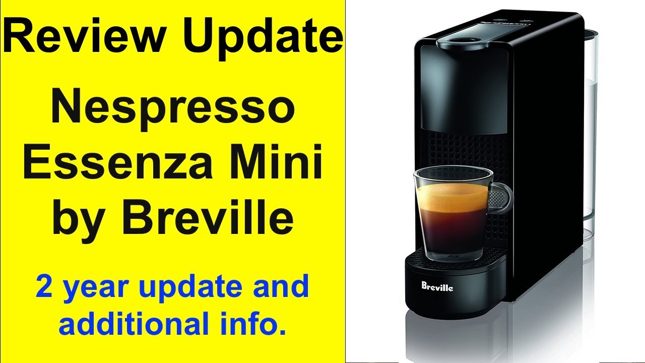 Review Update: Nespresso Essenza Mini by Breville BEC220BLK1AUC1