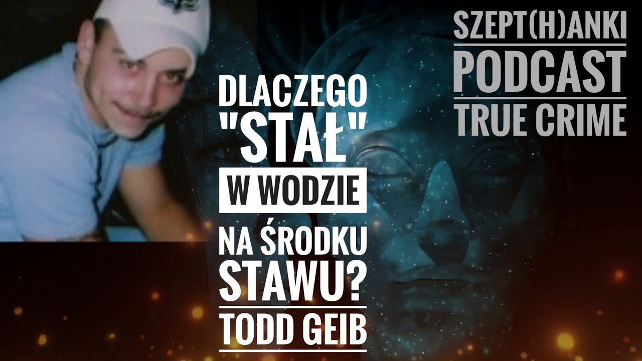 Niezwykła sprawa Todda Geiba i serie innych podobnych przypadków