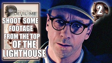 The Dark Pictures Anthology The Devil in Me – Shoot Some Footage From the Top of the Lighthouse