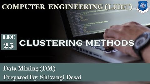 Lec-25_Clustering Methods | Data Mining | Computer Engineering