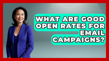What Are Good Open Rates For Email Campaigns? - TheEmailToolbox.com