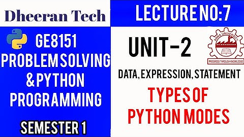 GE8151|PROBLEM SOLVING AND PYTHON PROGRAMMING |PSPP|Manojkumar Lectures | Python modes|types
