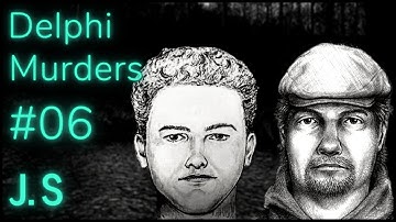The Delphi Murders Investigation Part 3 - J.S Podcast #6