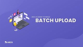 Batch Upload Method on ARCS