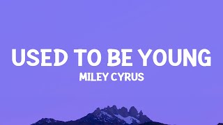 @MileyCyrus - Used To Be Young (Lyrics) Resimi