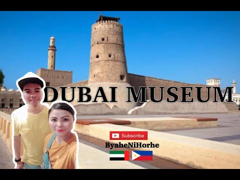 Dubai Museum | ByaheNiHorhe
