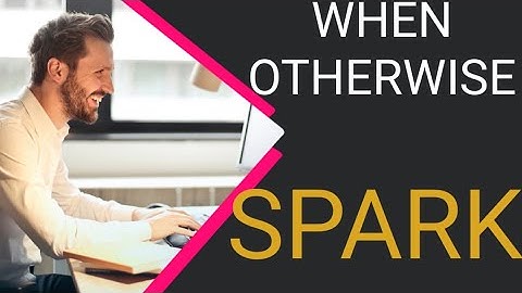 When otherwise in Spark | Spark Interview Question
