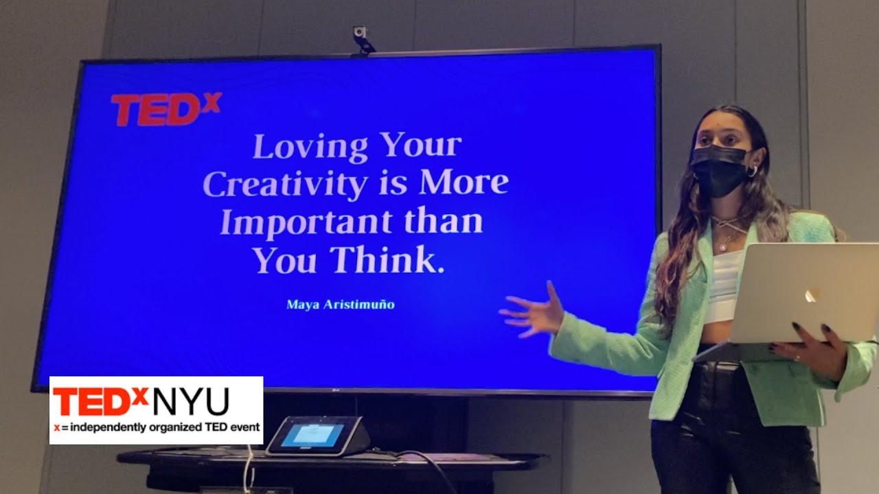 Why Creativity Is More Important Than You Think! | Maya Aristimuño at TEDxNYU