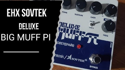 EHX Sovtek Deluxe Big Muff PI