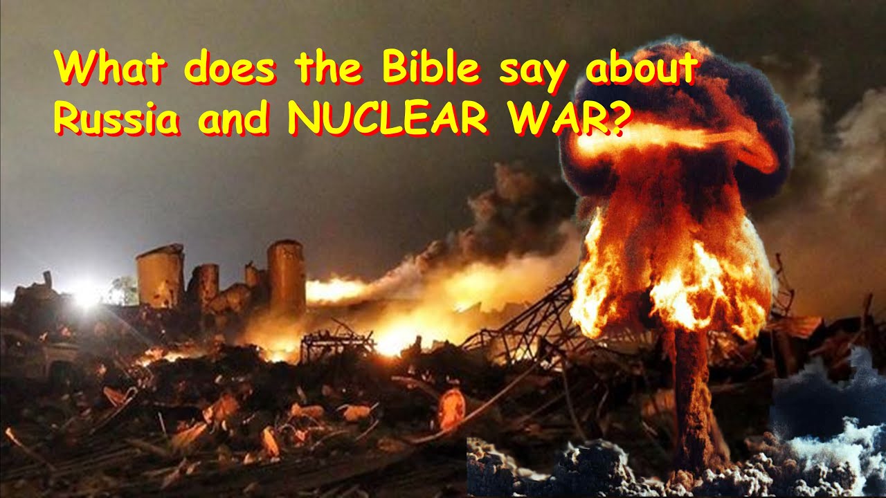 What Does The Bible Say About Russia And Nuclear War - Youtube