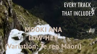 Every Track Containing Mooki Ana Low-Hey (Variation: Te reo Māori) | South Pacific