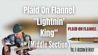Lightnin’ King (Middle Section) - Plaid On Flannel