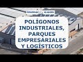 POLÍGONOS INDUSTRIALES, PARQUES EMPRESARIALES Y LOGÍSTICOS