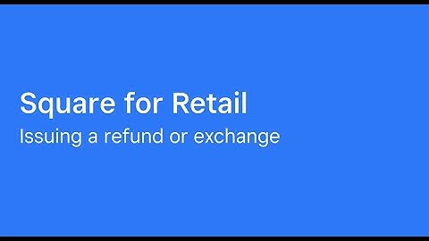 How To Process a Return or Exchange With Square for Retail