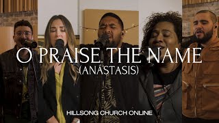 O Praise The Name (Anástasis) [Church Online] - Hillsong Worship chords