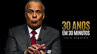 30 MINUTOS QUE VALEM 30 ANOS - Lair Ribeiro