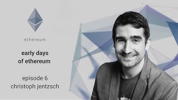 early days of ethereum - episode 6 - christoph jentzsch