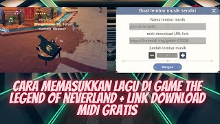 Cara membuat dan memasukkan midi lagu sendiri di Legend of Neverland