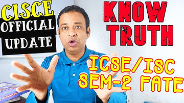 Know Official Fate for ICSE/ISC 2022 SEMETER-2 Board Exam, CISCE Latest Update Hints Out NO for Now