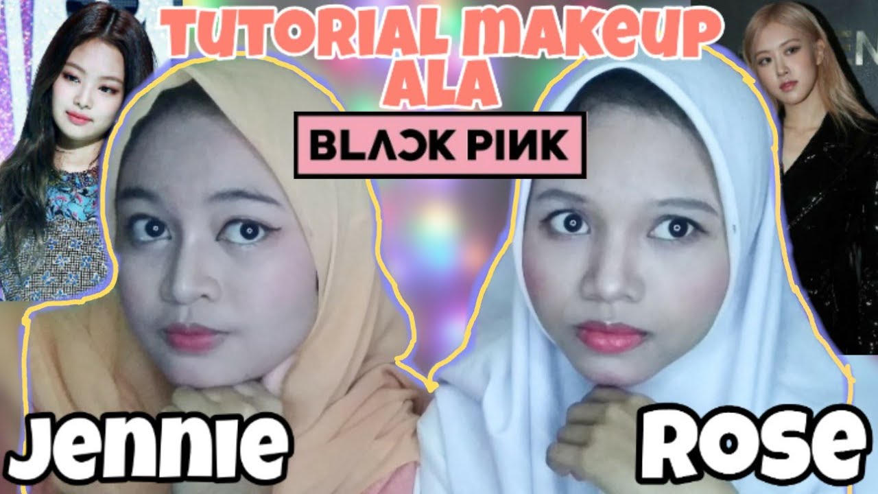 Tutorial Makeup Ala Jennie & Rose - BLACKPINK - YouTube