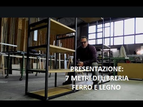Libreria Ferro E Legno Lunga 7 Mt Presentazione Youtube