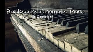 Backsound Cinematic Piano || Backsound Sedih || Backsound Puisi || No Copyright
